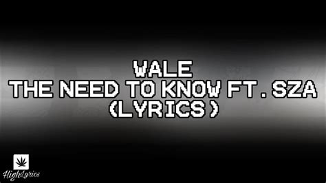 the need to know wale lyrics|the need to know sza.